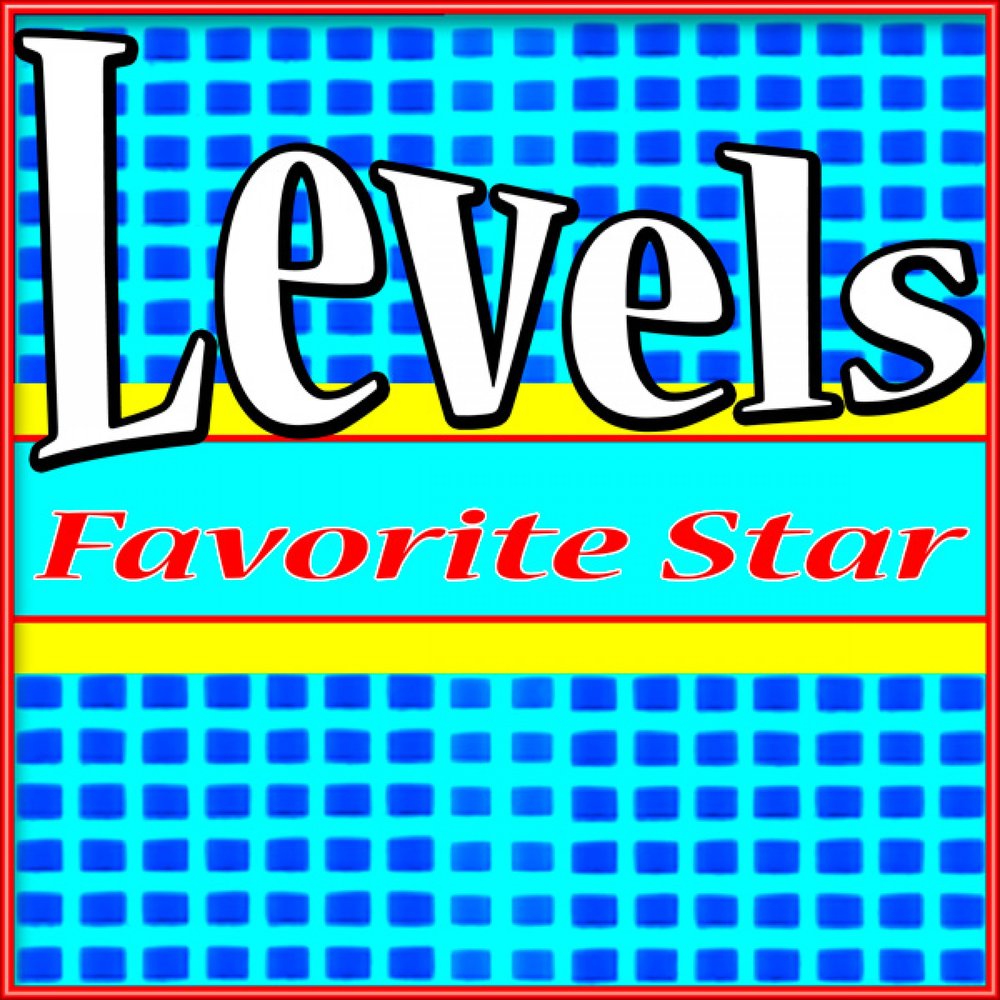 Level song. Levels песня. Favorite Star.