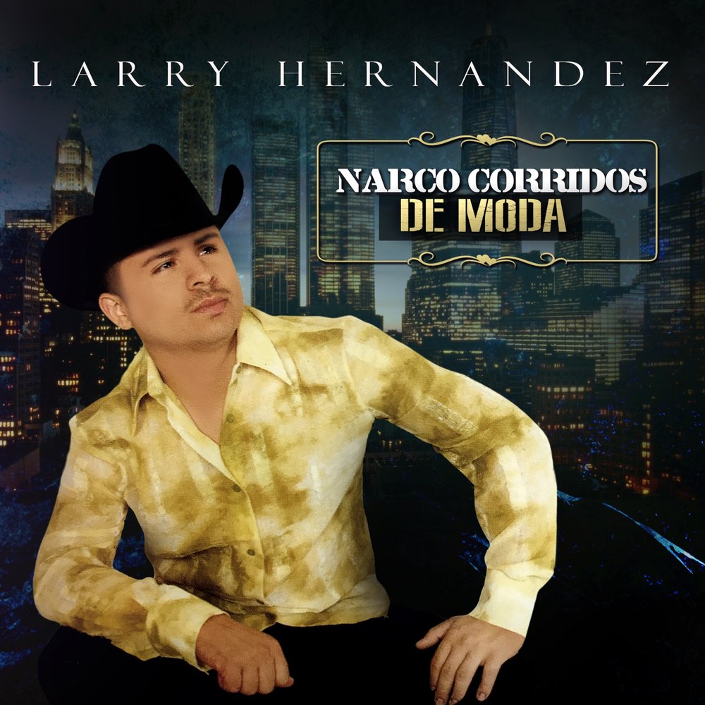 El Corrido del Flaco Larry Hernandez слушать онлайн на Яндекс.Музыке.