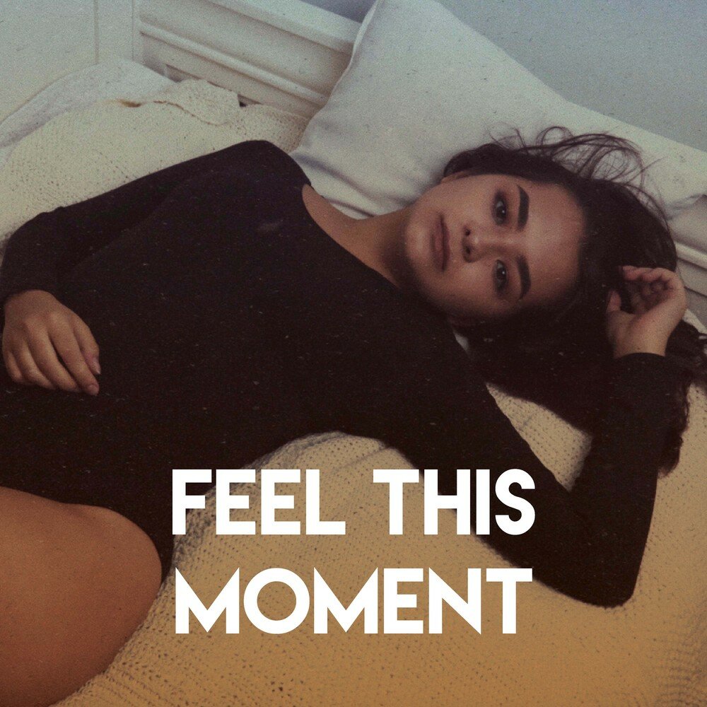 Just feel this moment. Feel this moment. Feel this moment похожие треки.