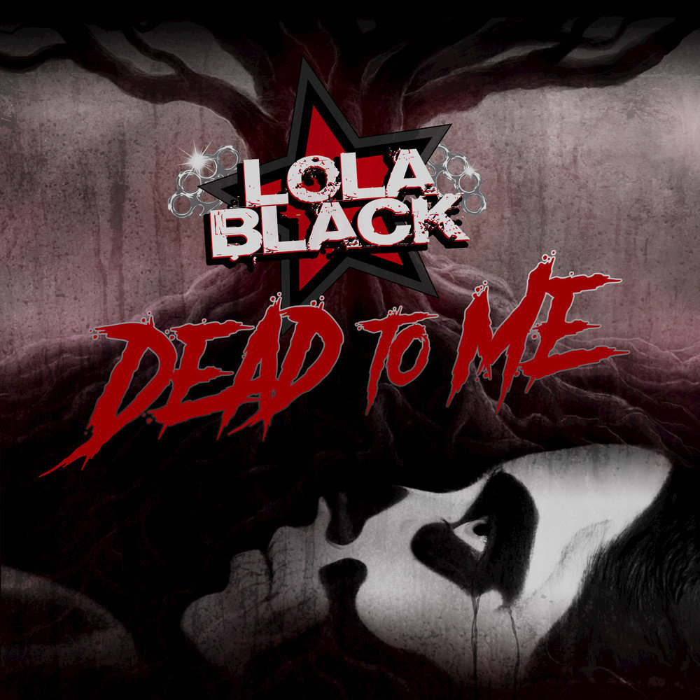 Dead to me. Lola Black. Сингл черный.