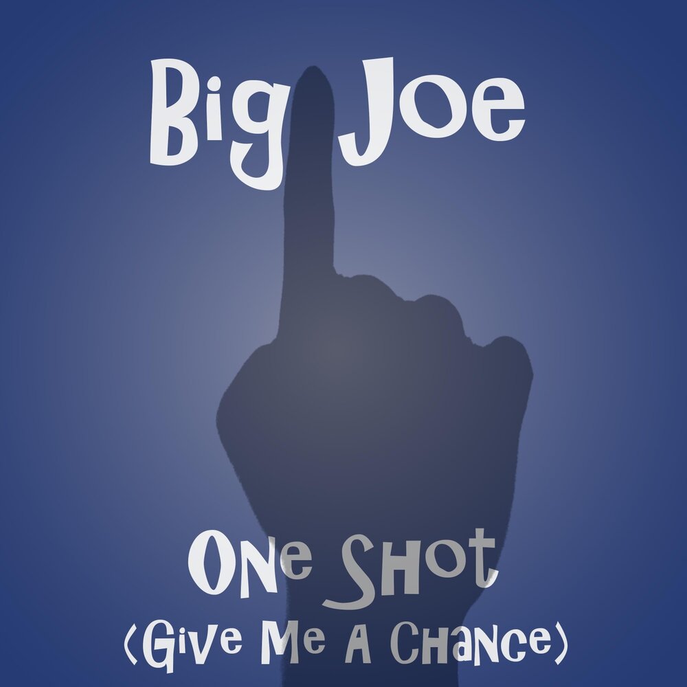 Give a chance. Give me a chance. Give a shot. Now your chance to be a big shot.