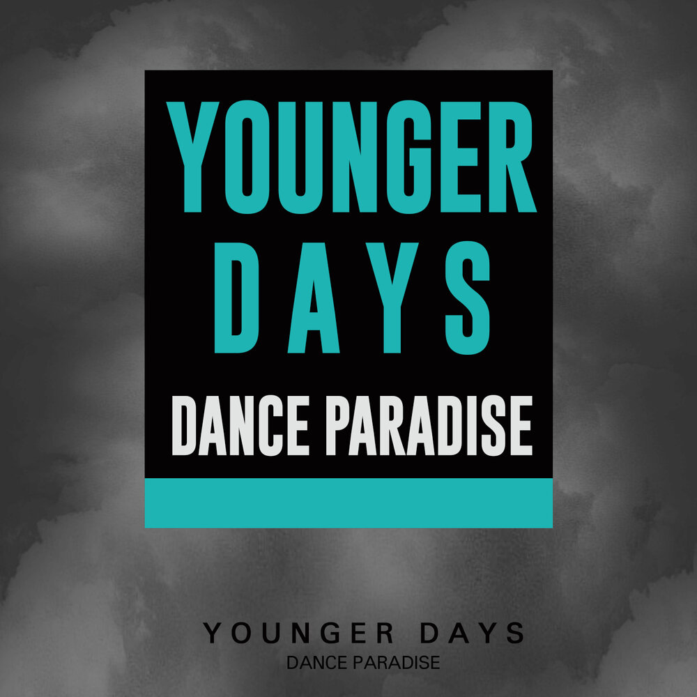 Younger days перевод. Dance Paradise.