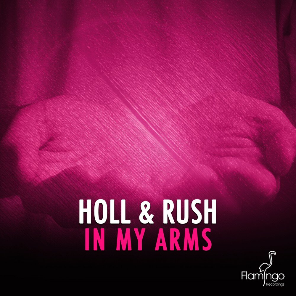 These are my arms. Holl & Rush. Sonar Holl & Rush. In my Arms. My Arm.