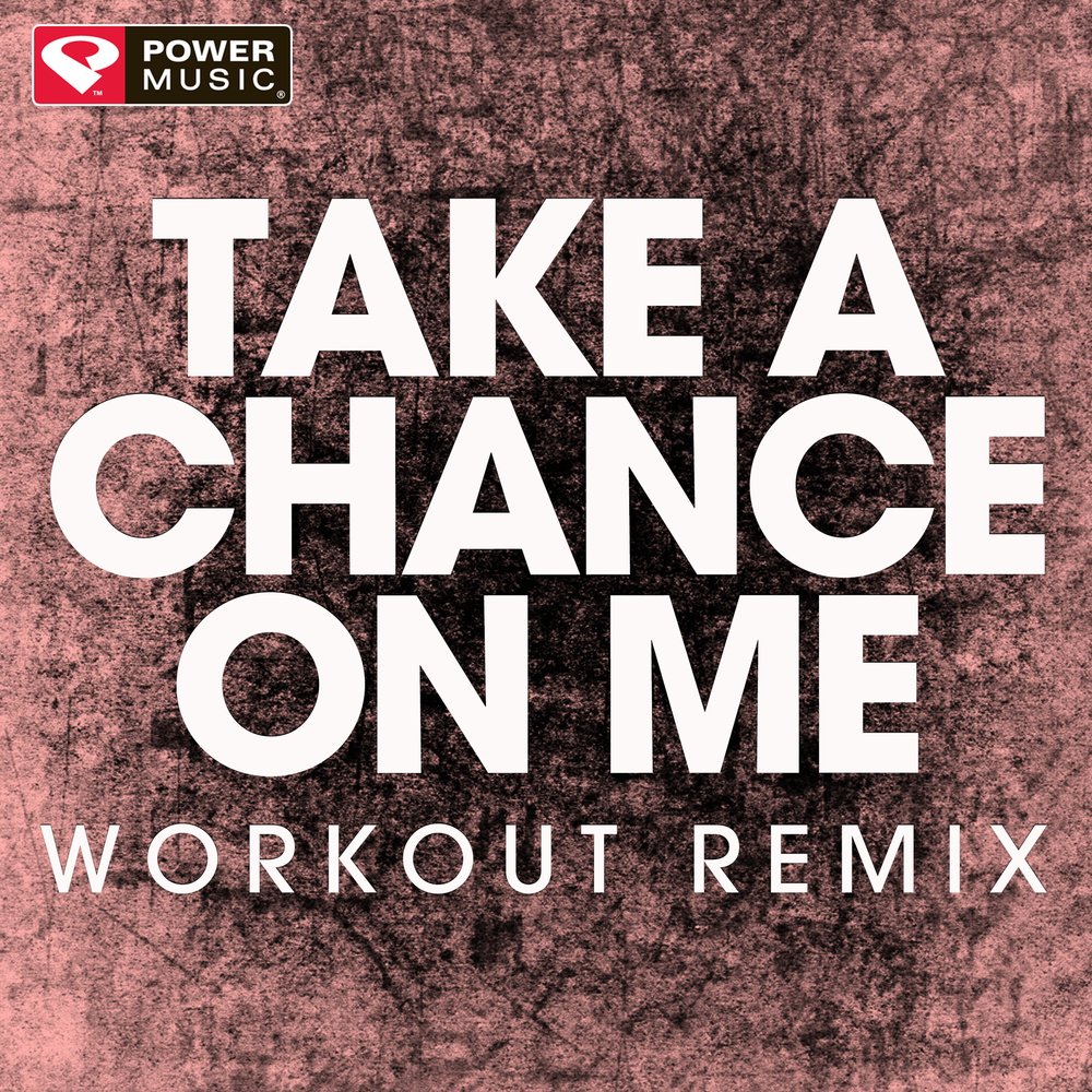 Take mix. Take a chance. Take a chance on me. Music Power Remix.