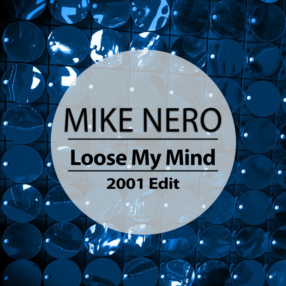 Mike Nero. My Mind. Lost my Mind. Loose my Mind.