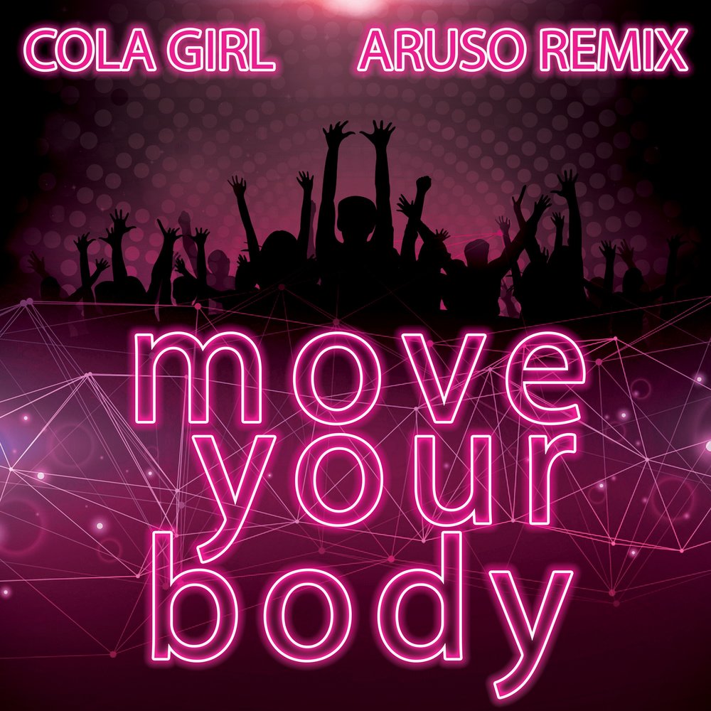 Your body remix. Move your body. Cola песня 2018. Move your body Remix рингтон. Картинка с надписью move your body.