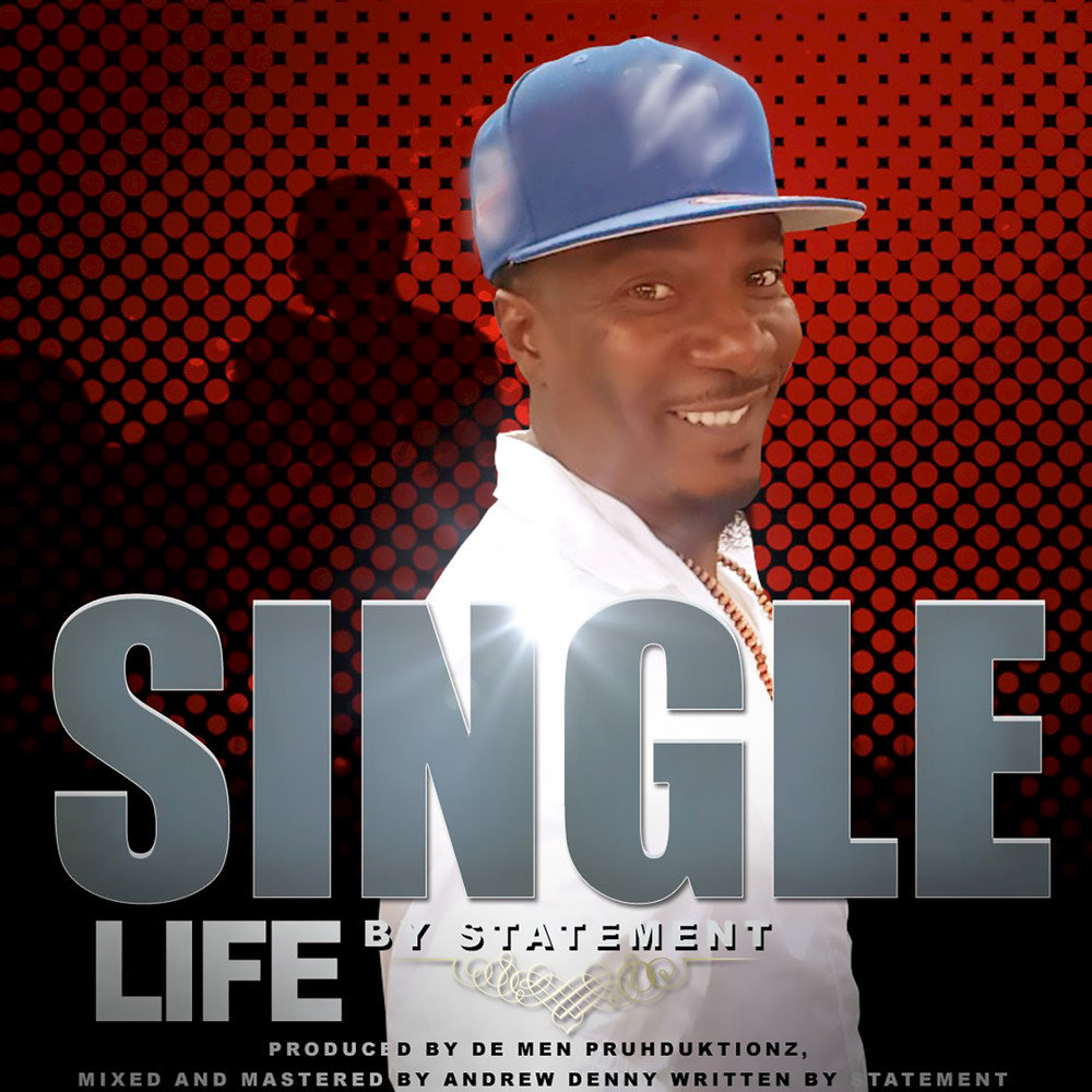 Single statement. Single Life.