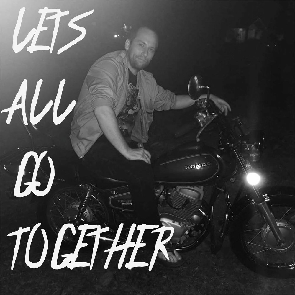 Lets go together. Lets go together