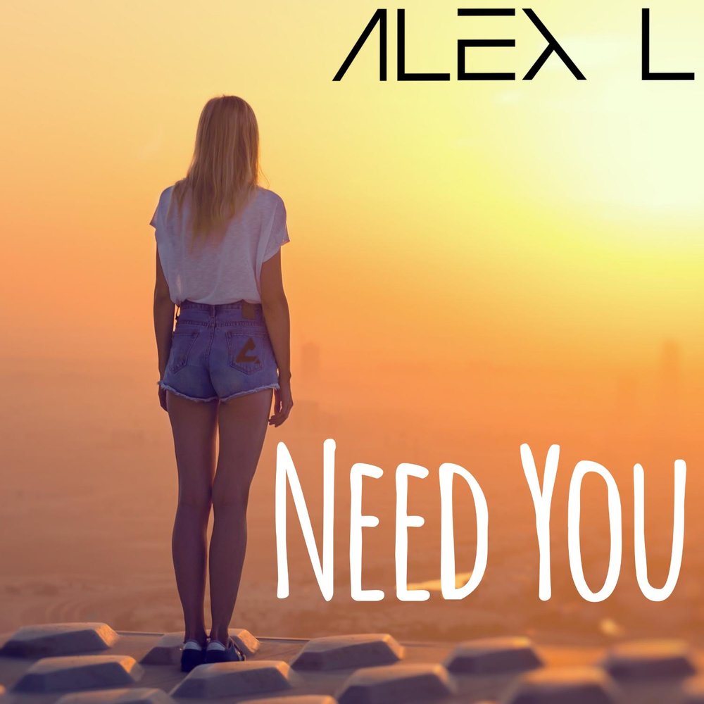 L a need. Алекс л песни. L need. Альбом l need you girl. Песня l need you l need you l right.