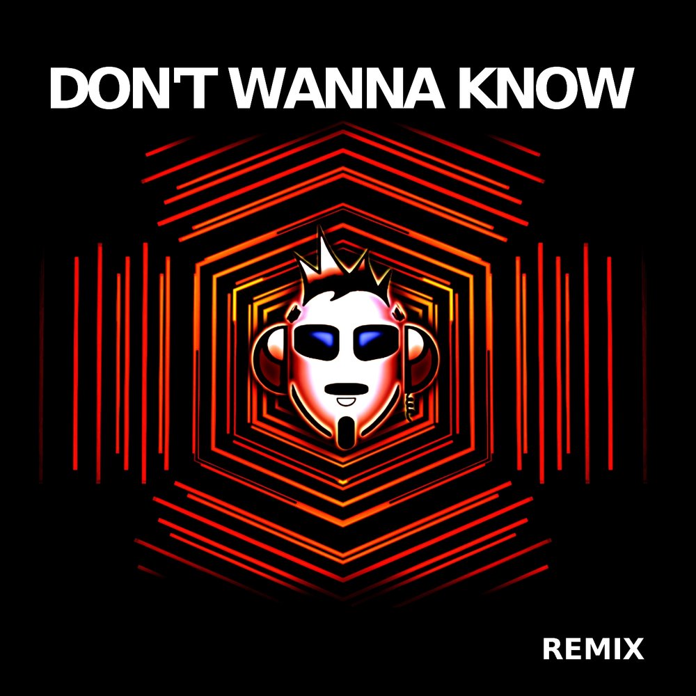 I don t wanna know remix