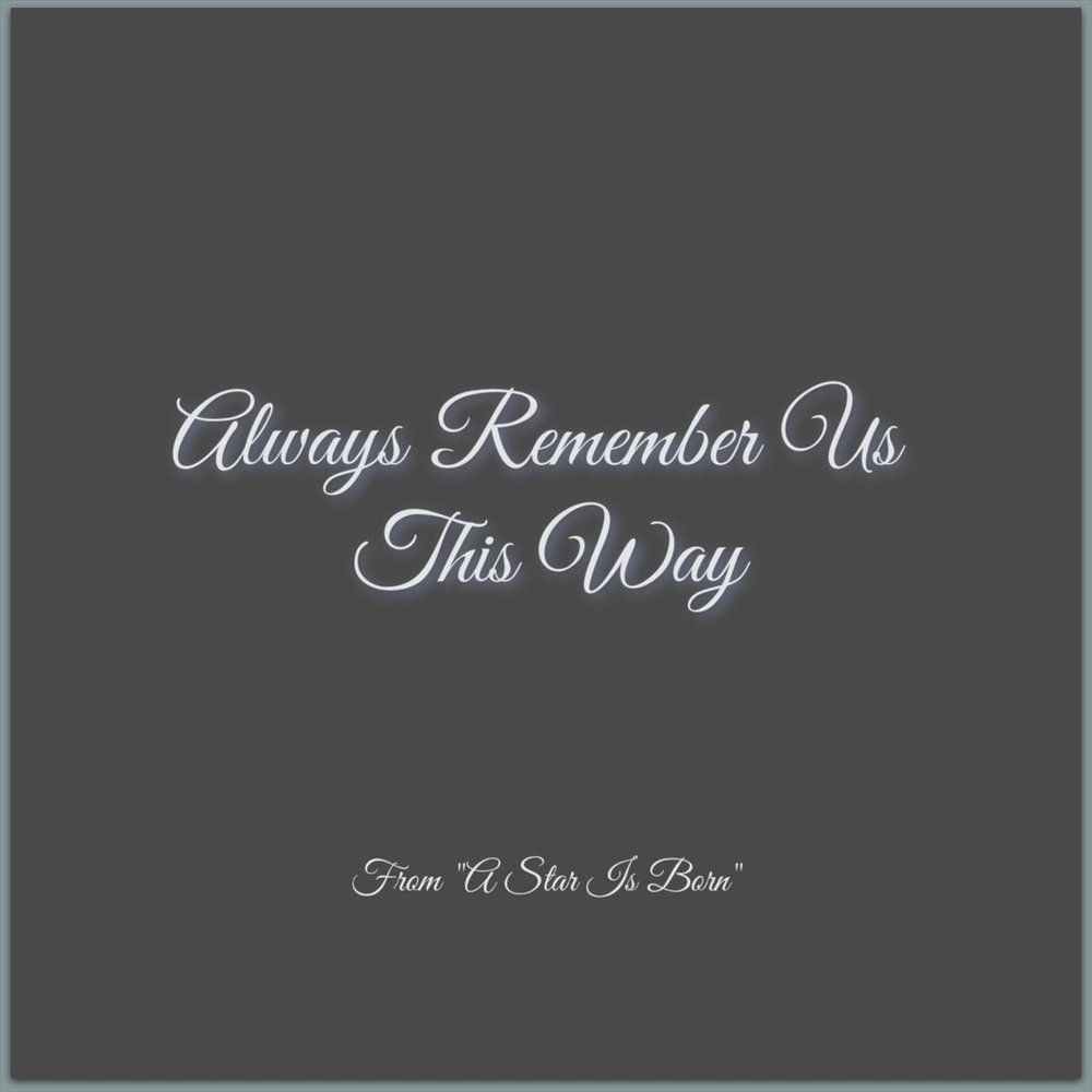"a quick bite". Lady gaga always remember us this way. Cris hagman always remember us this way. Lady gaga always remember ноты. Always remember us this way.