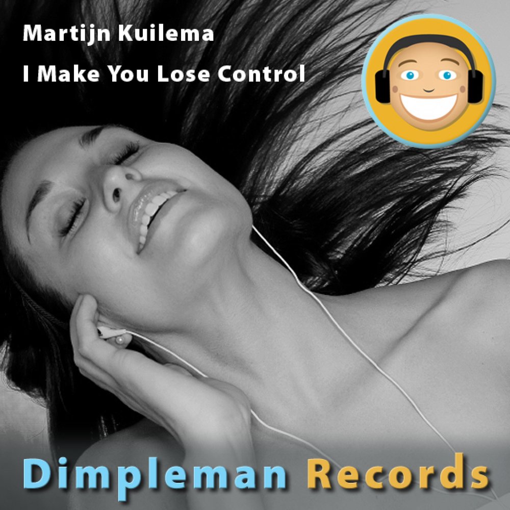 I lose control when you re. Music make you lose control. lose control.