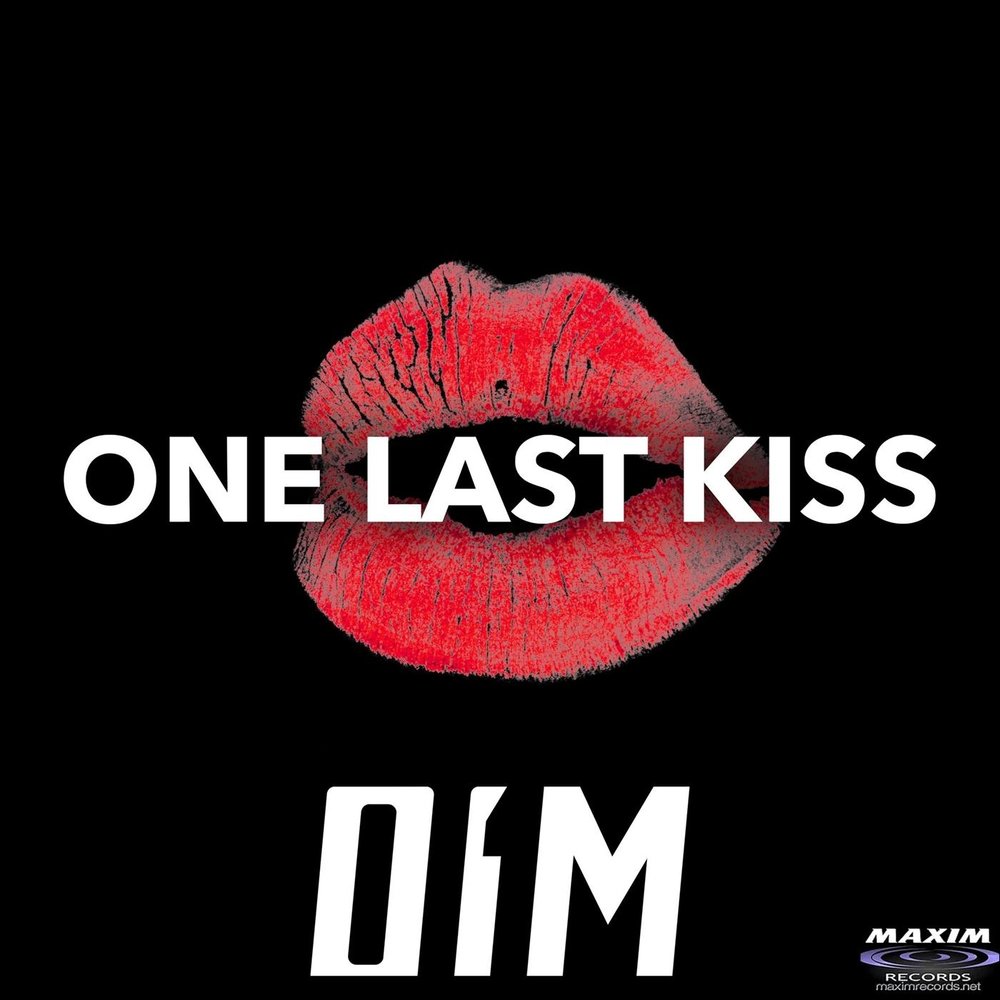 One last kiss i love you like. One last Kiss. M.I. Kiss.