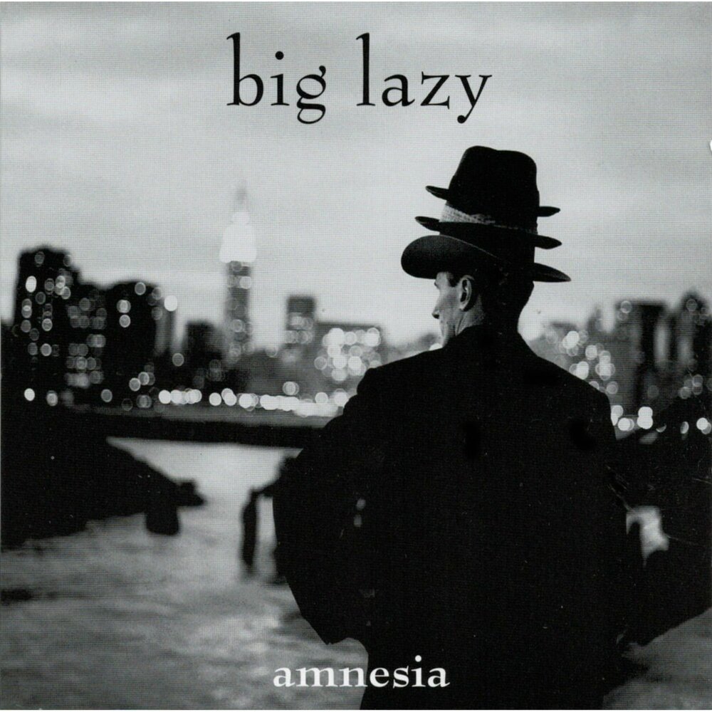 Big lazy. Big lazy