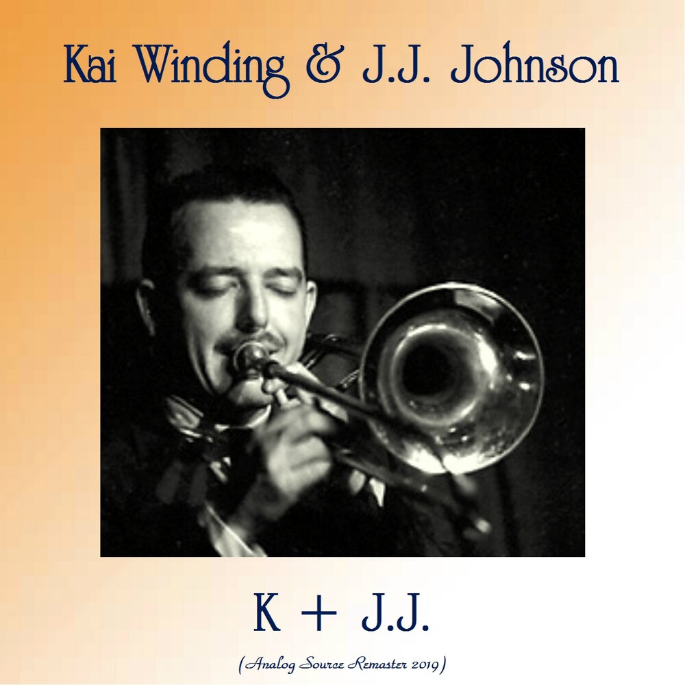 Kai winding & j.j. Johnson 1954 Jay & Kai. J.K.Winders. Kai winding with j.j.Johnson & Bennie Green with Strings (1981). J.J. Johnson & Kai winding - the great Kai and j.j. Disc Cover.