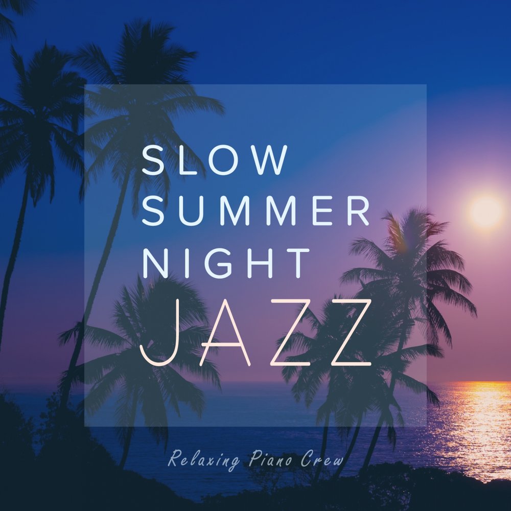 Песня summer slow. Summer Night Jazz 2021. Relax Breez. Релакс ночь. Обложка Slow Music 44.