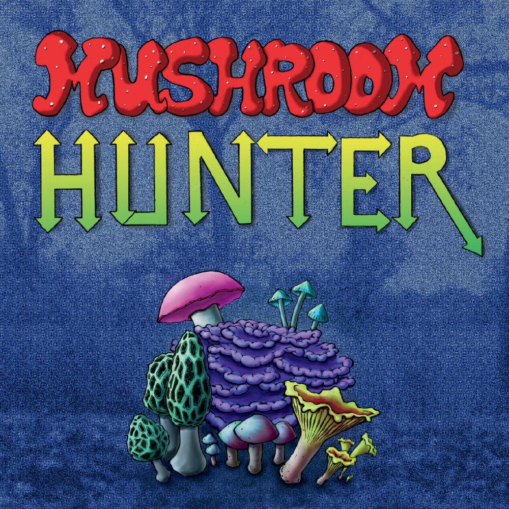 Хантер слушать. Слово Mushroom Hunter. Mushroom Hunter. Dont Hunt the animals Hunting the Mushrooms.