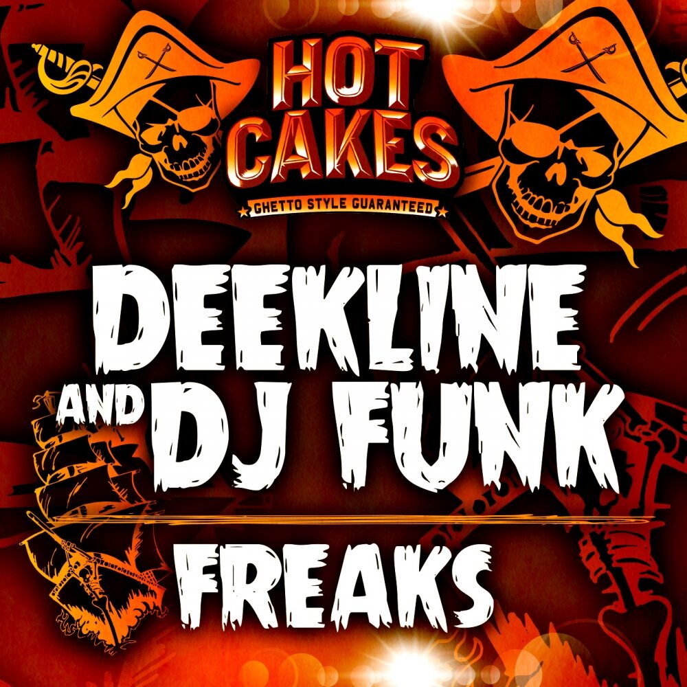 Freaks слушать. Deekline. DJ Funk. Hot Freaks альбомы.