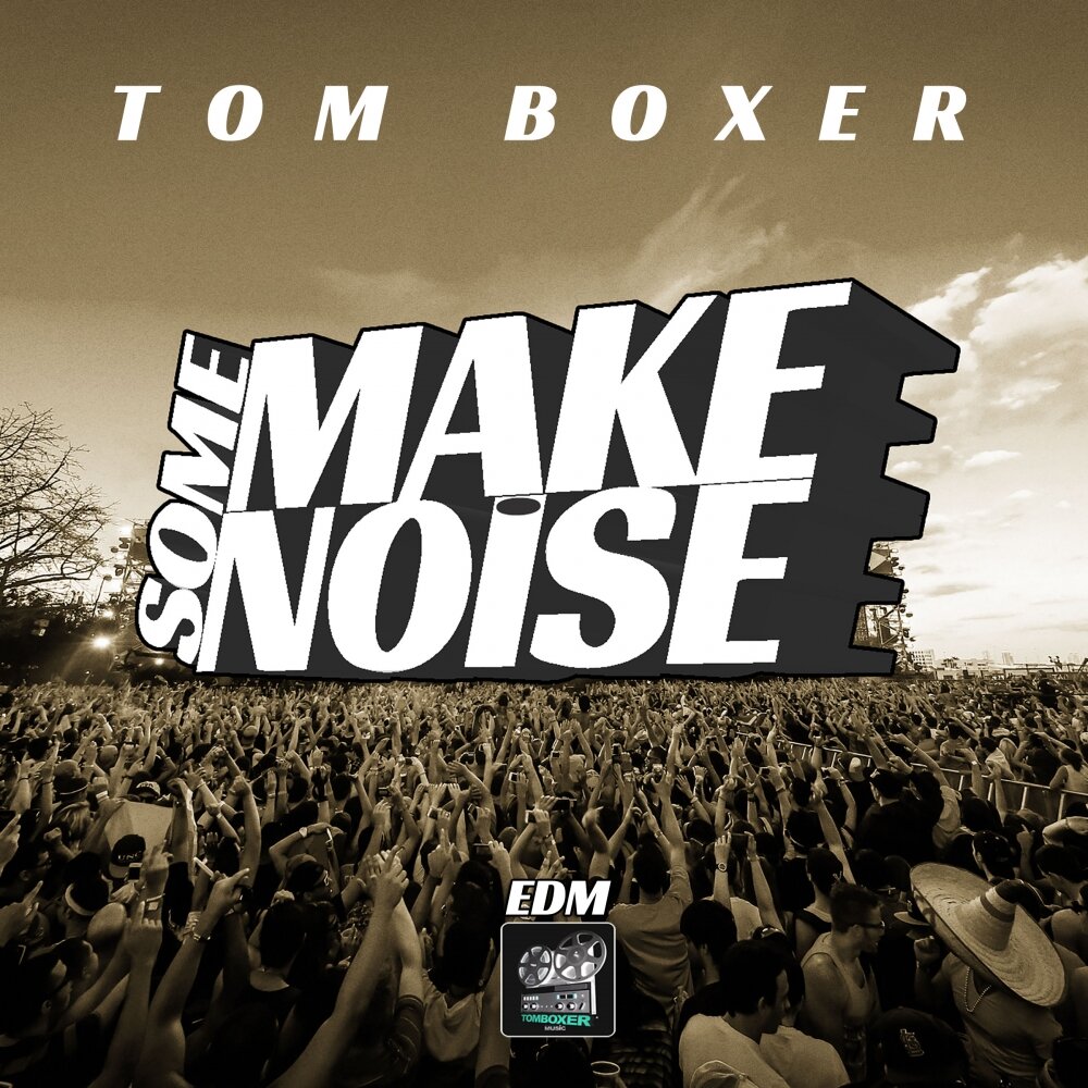 There was some noise. Make some Noise альбом. Make some Noise Ташкент. Radio Noise. Tom Boxer - u left me.