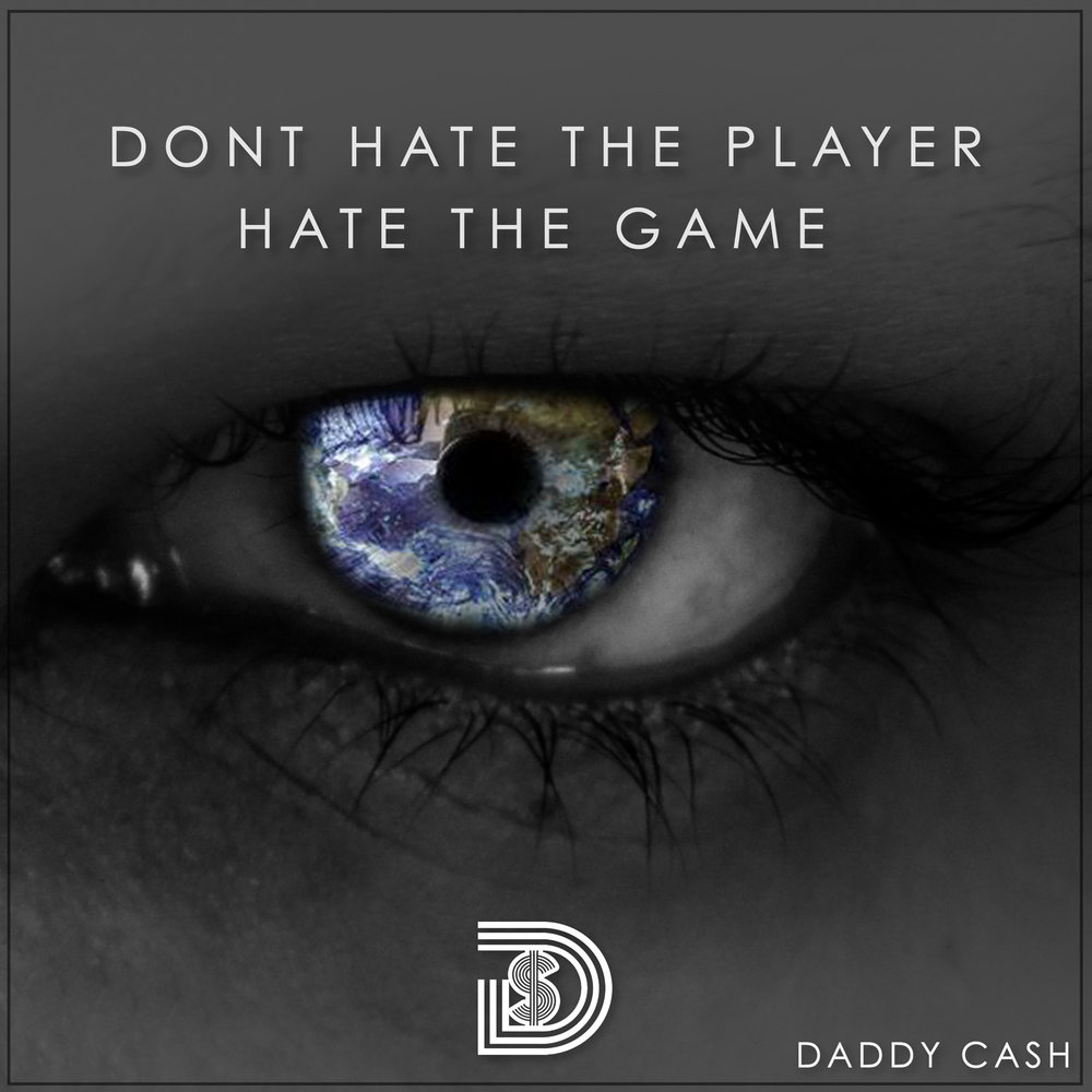 I hate to play. Don't hate the Player hate the game. Hate me игрок. Don't hate the Player hate the game White men can't Jump. Cash Daddy.