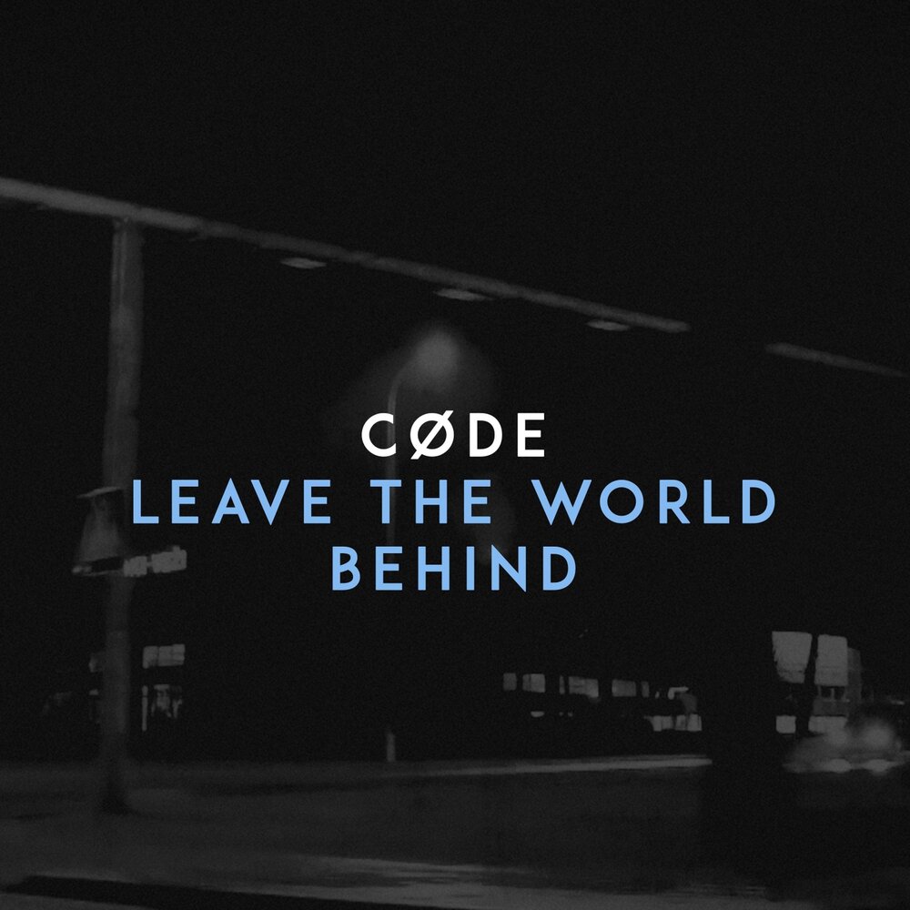 Слушать behind. Leave the World behind. Текст песни leave the World behind. Leave the World behind you чья песня.