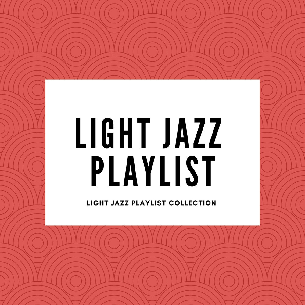 Playlist слушать. Light Jazz. Джаз плейлист. Обложка плейлиста джаз. Night Lights Jazz.