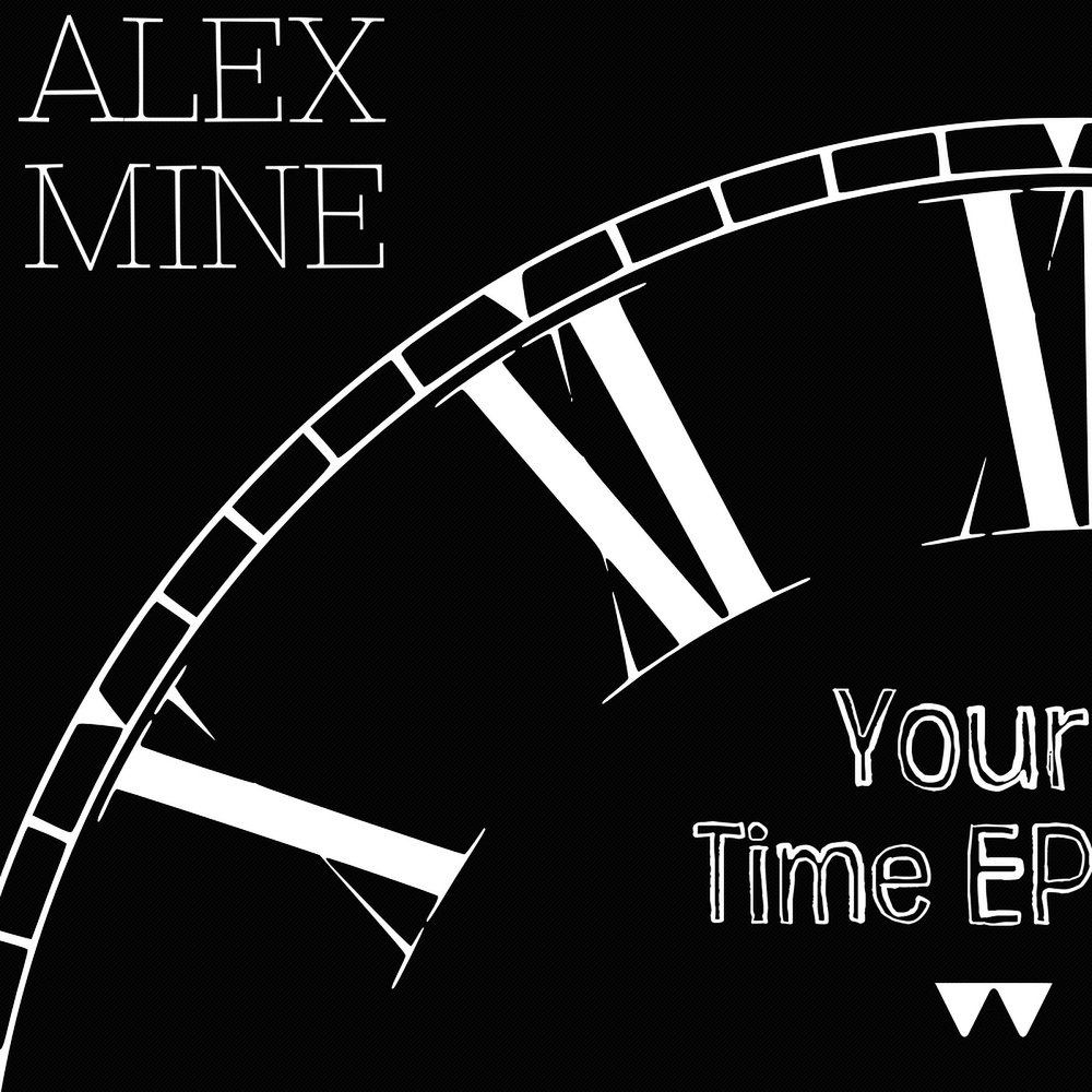 Алекс время. Alex mine. Alex time. Yours mine альбом.