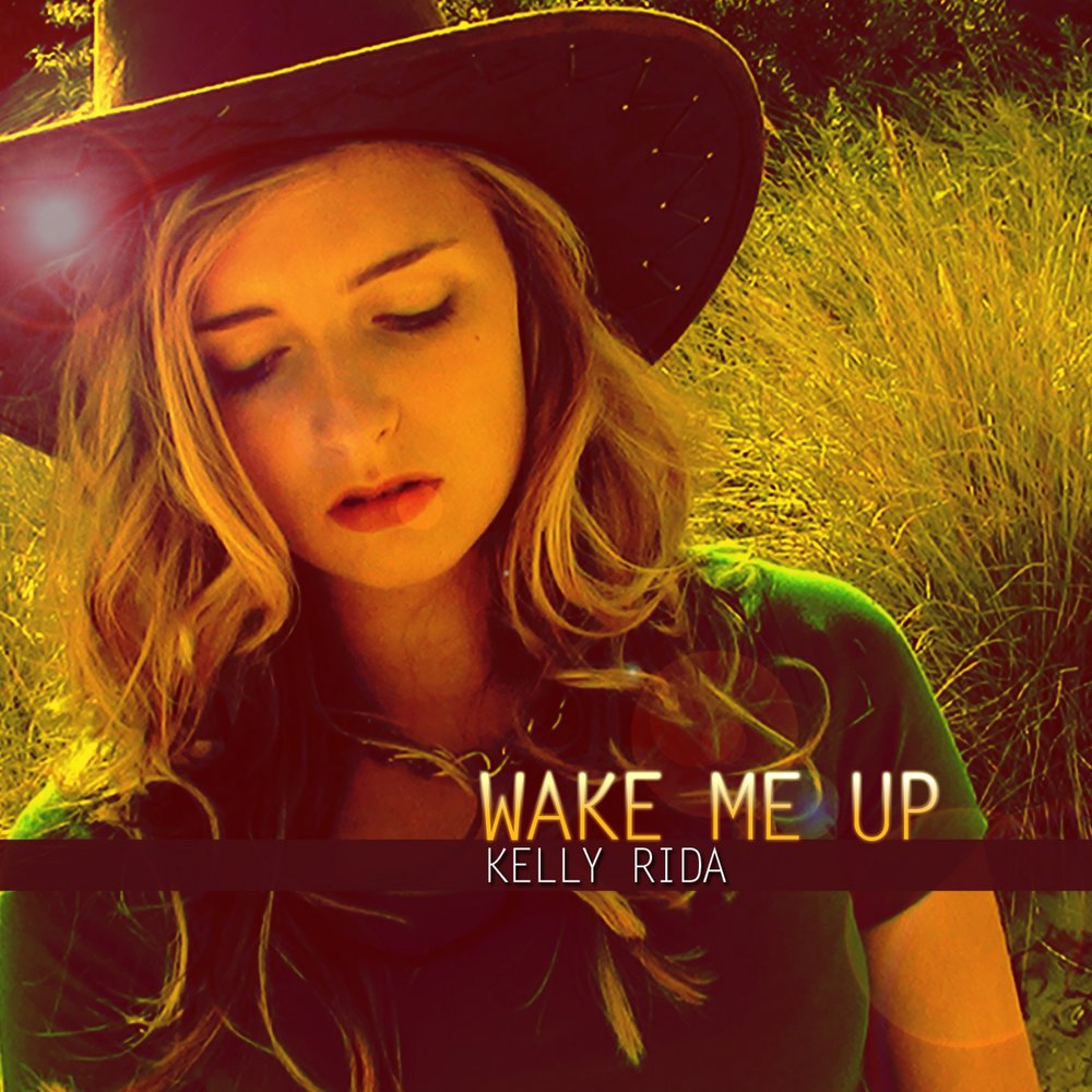 Wake me up. Ап Келли. Waking Kelly. Wake me up певица. Up_Kelly.