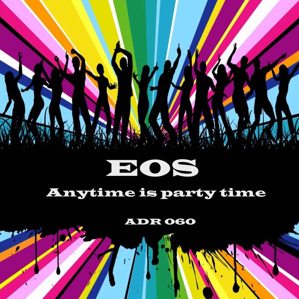 It is party time. Пати тайм. Party time. Paty time принт. Bluelight - EOS слушать.