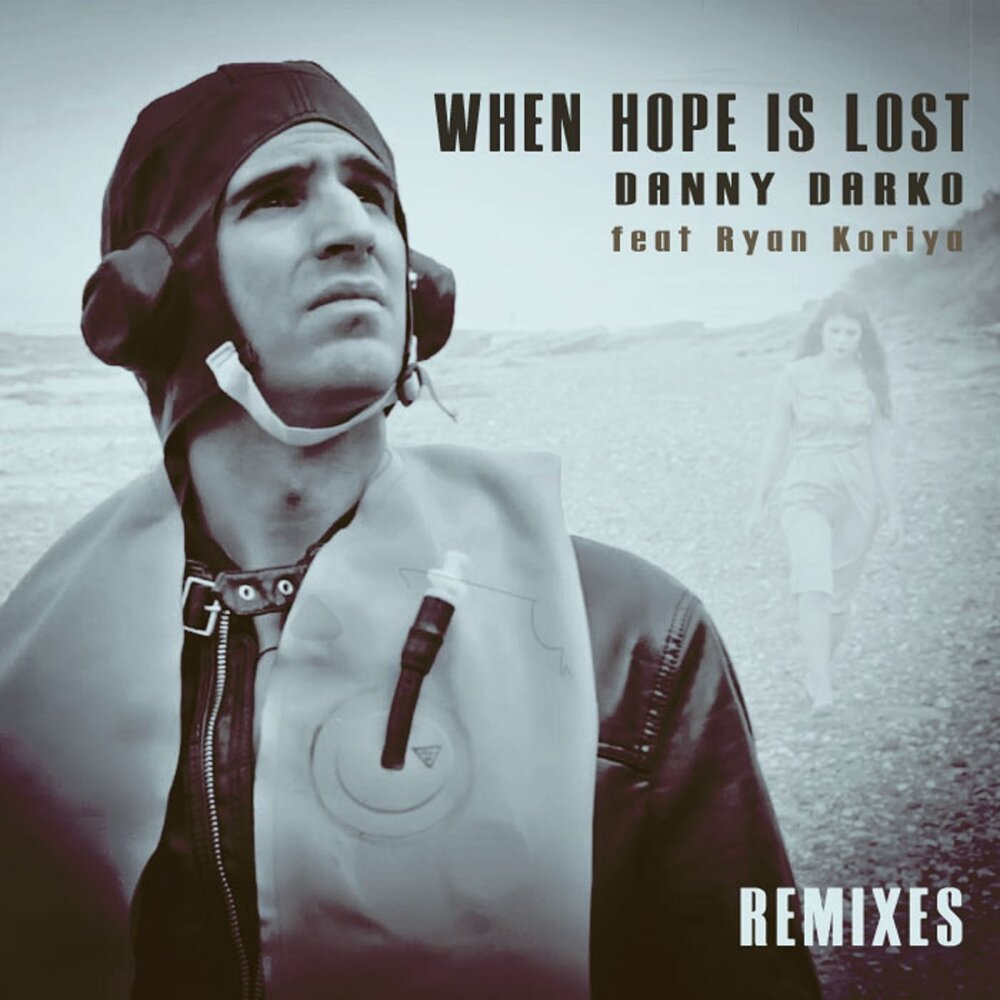 Hope is lost. Danny Darko. When the hope is Lost. Группа hope is Lost.