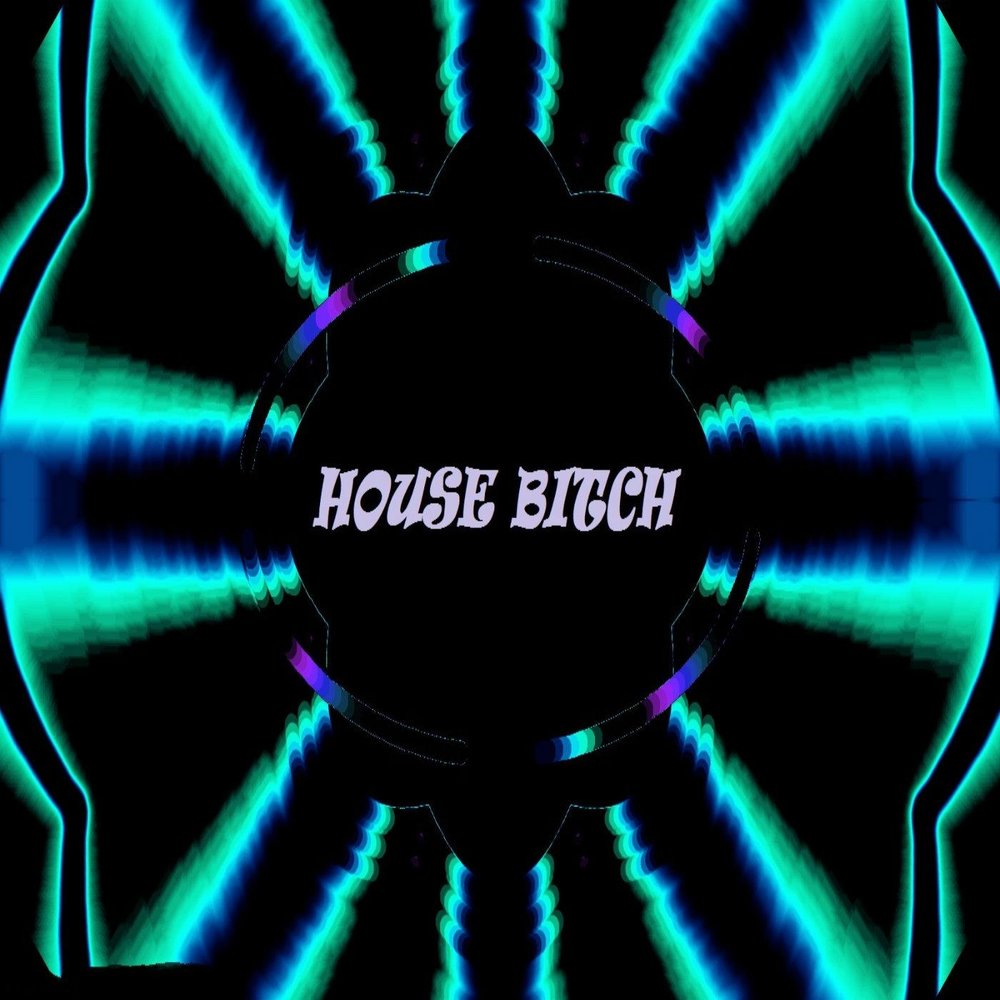 Bitch House.