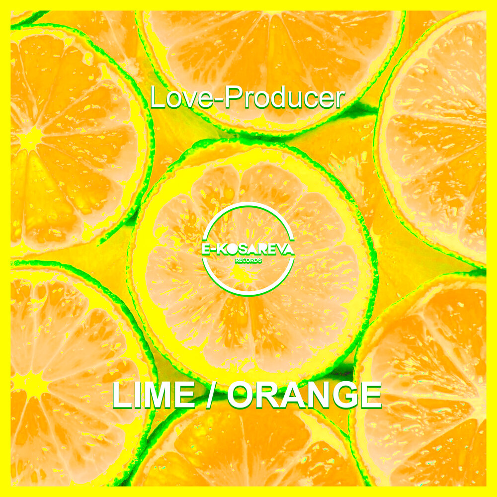 Orange lime. Лайм микс. Orange and Lime. Мелодия апельсин. Оранжевая любовь.