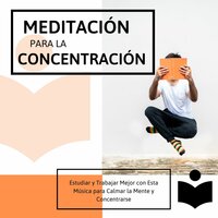 Musica para Estudiar - Concentrarse y Memorizar Rapido - playlist by  Meditación Maestro