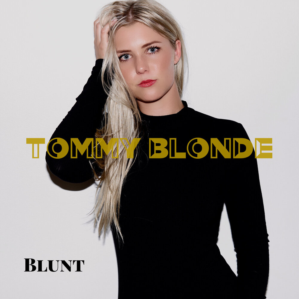 Tommy Blunt. Tommy Blunt исполнитель биография. Dead blonde песни.