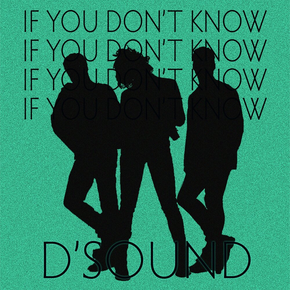 How d you know. D Sound. D'Sound - signs (2014).