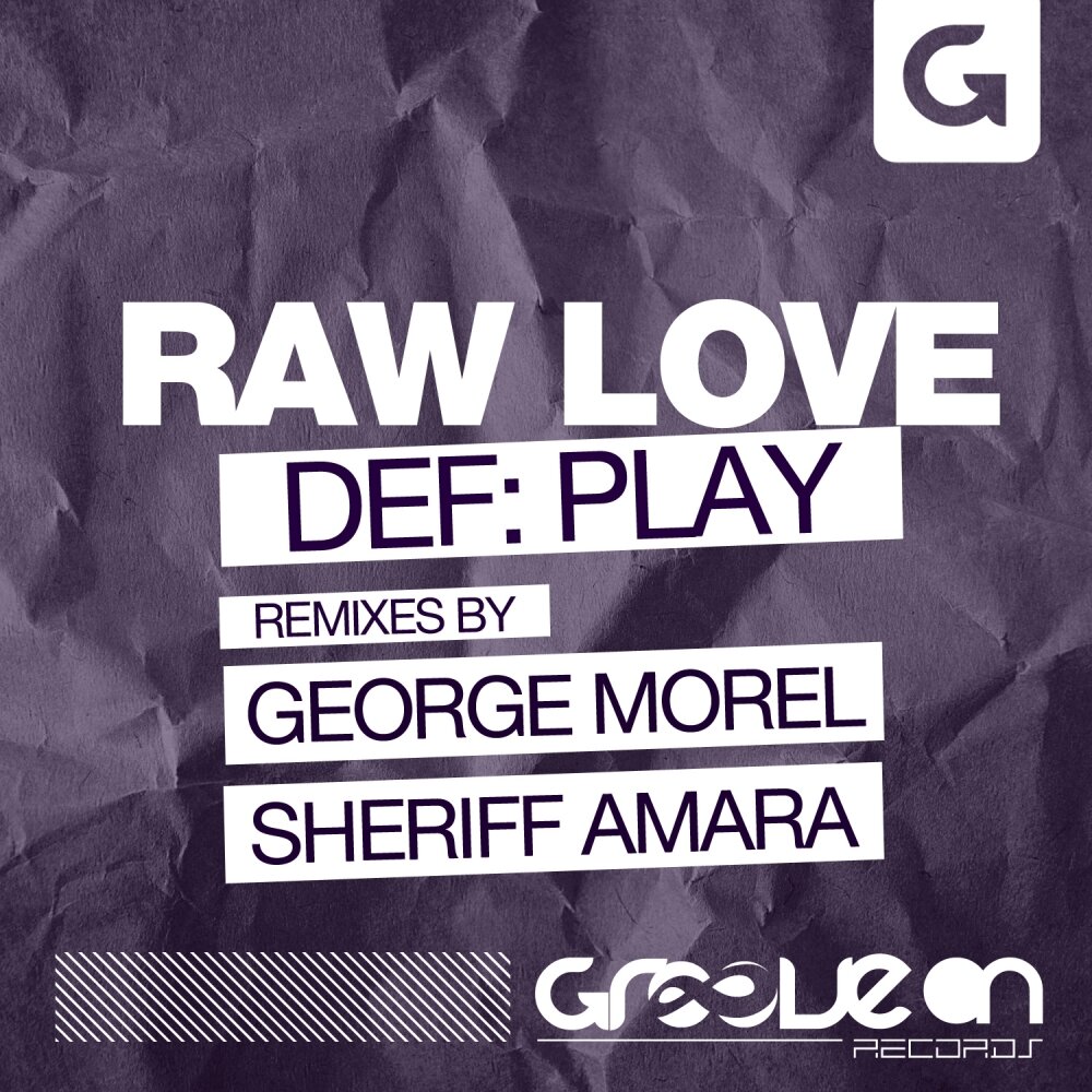 Raw play. Raw love. def loving. play (the remixes). naras raw love.