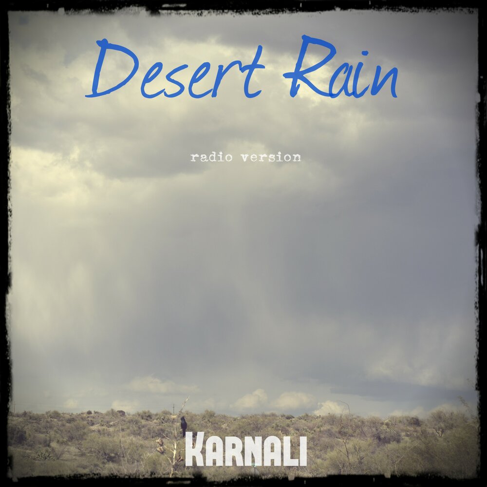 Desert version. Desert Rain. Rain Radio. Tim dianidi на трек Desert Rain. Фото из альбома tim dianidi на трек Desert Rain.