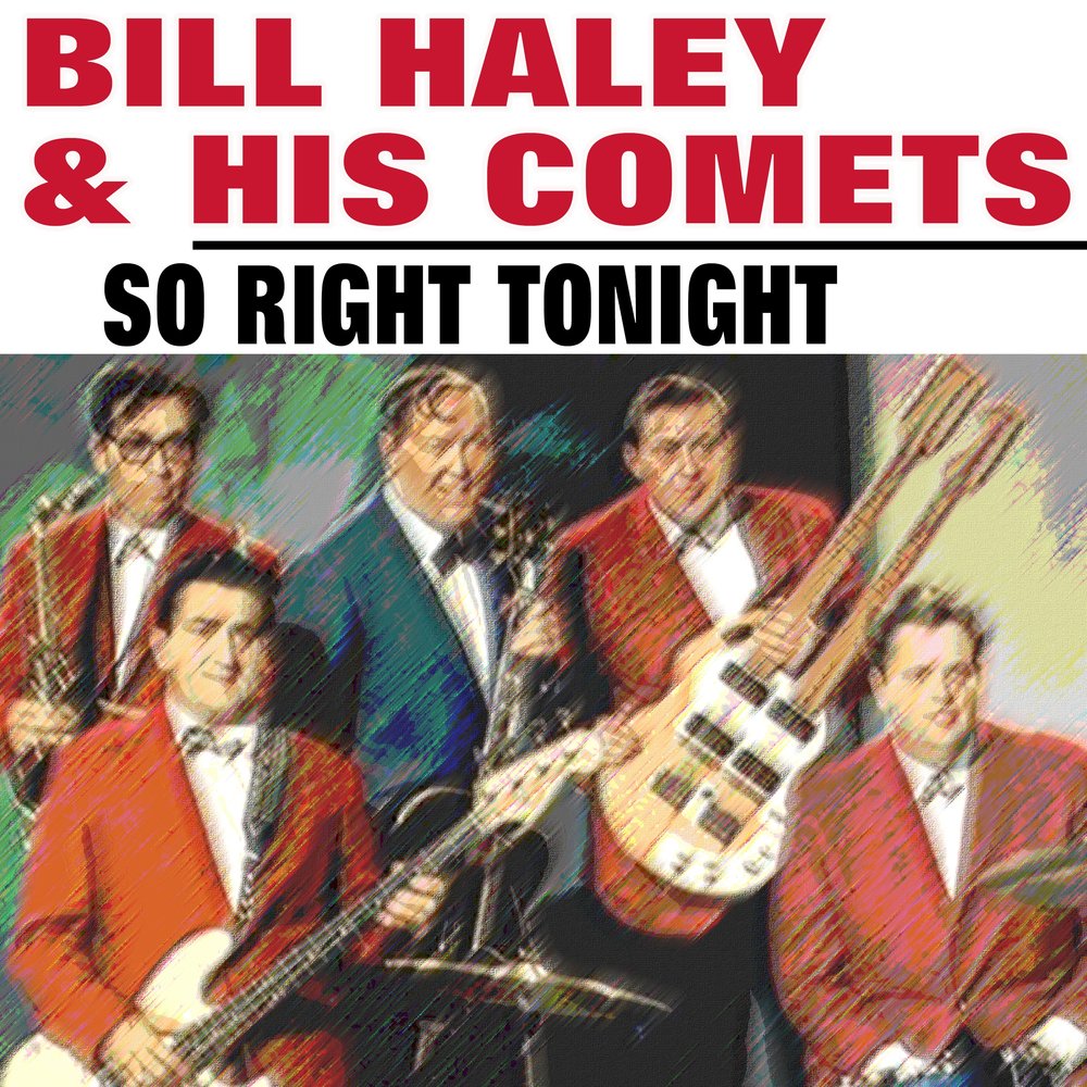 Right tonight. The Comets группа. Билл Хейли. Bill Haley and the Comets. Bill Haley & his Comets.