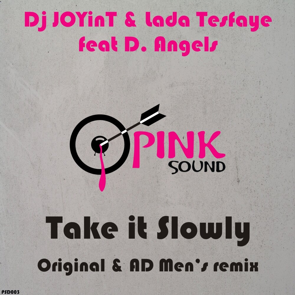 Take it slow перевод песни. Take it slowly. Take it slowly перевод. Pink Sound. Joyint.