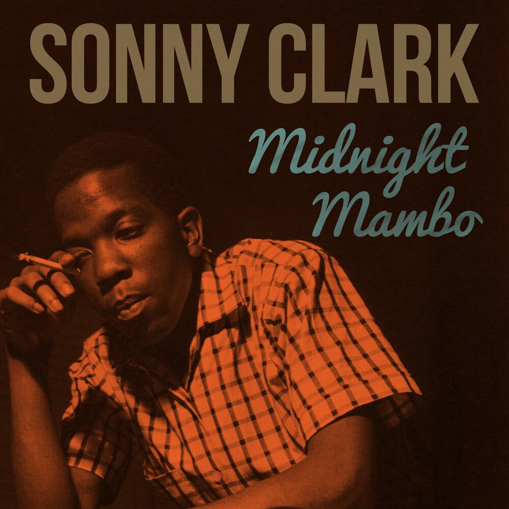 Сонни слушать. Sonny Clark. Сонни Кларк. Clark Sonny foto. Sonny Clark случай в июле.