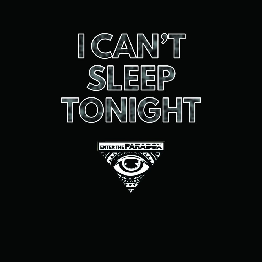 Песня tonight i can. Can't Sleep. Sleep Tonight. I can't Sleep cripypsty. D-cool don't Sleep Tonight.