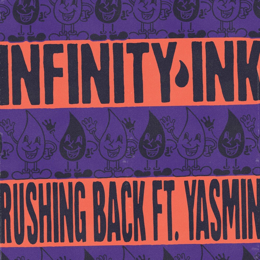 Rushing back. Infinity Ink. Infinity Ink Infinity. Hurry back.