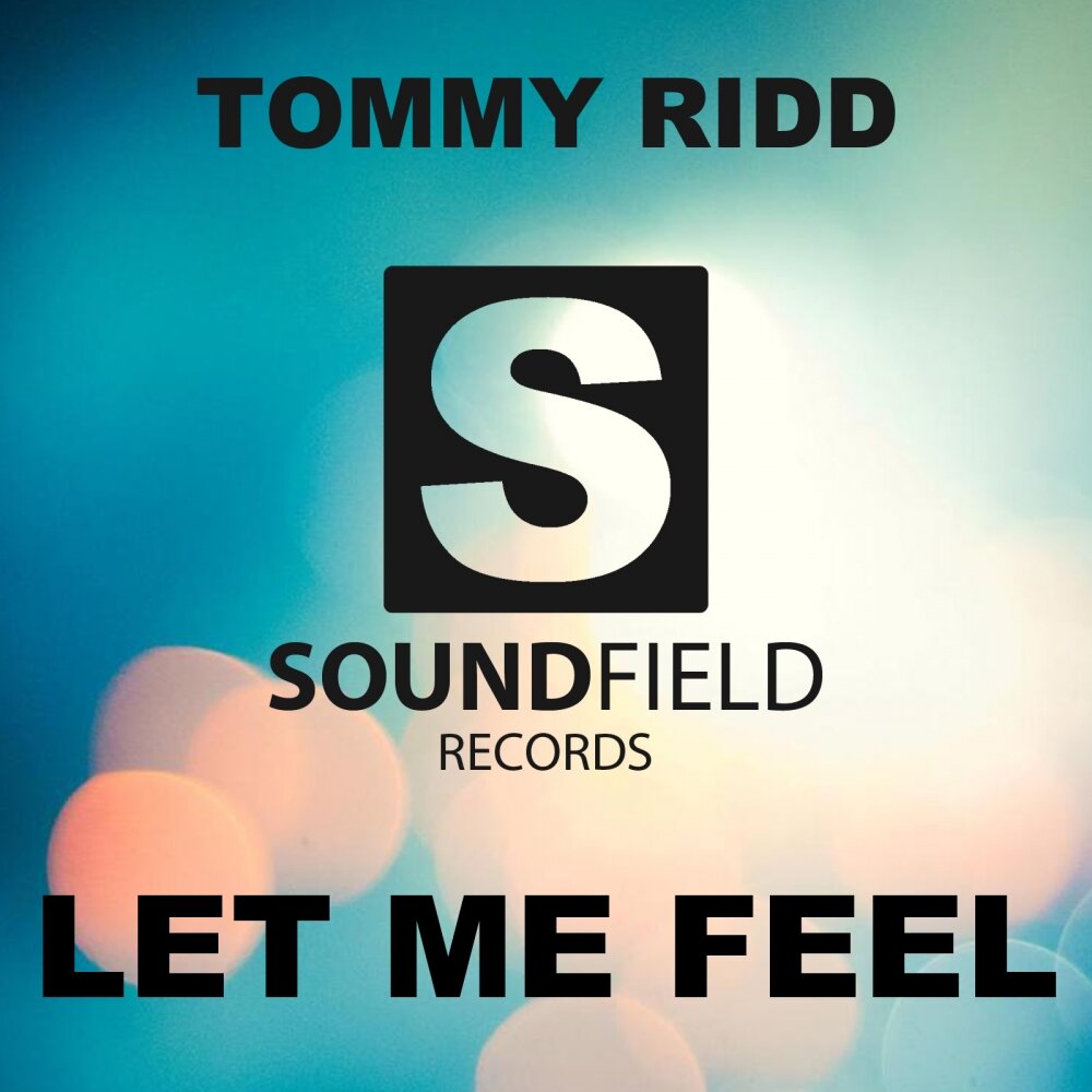 Feel absolute. Tommymuzzic исполнитель. Let me feel. Soundfield. Phenomen.