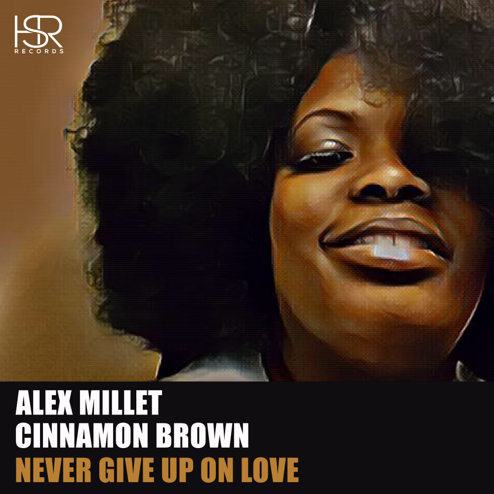 Cinnamon Brown альбом Never Give Up On Love слушать онлайн бесплатно в хоро...