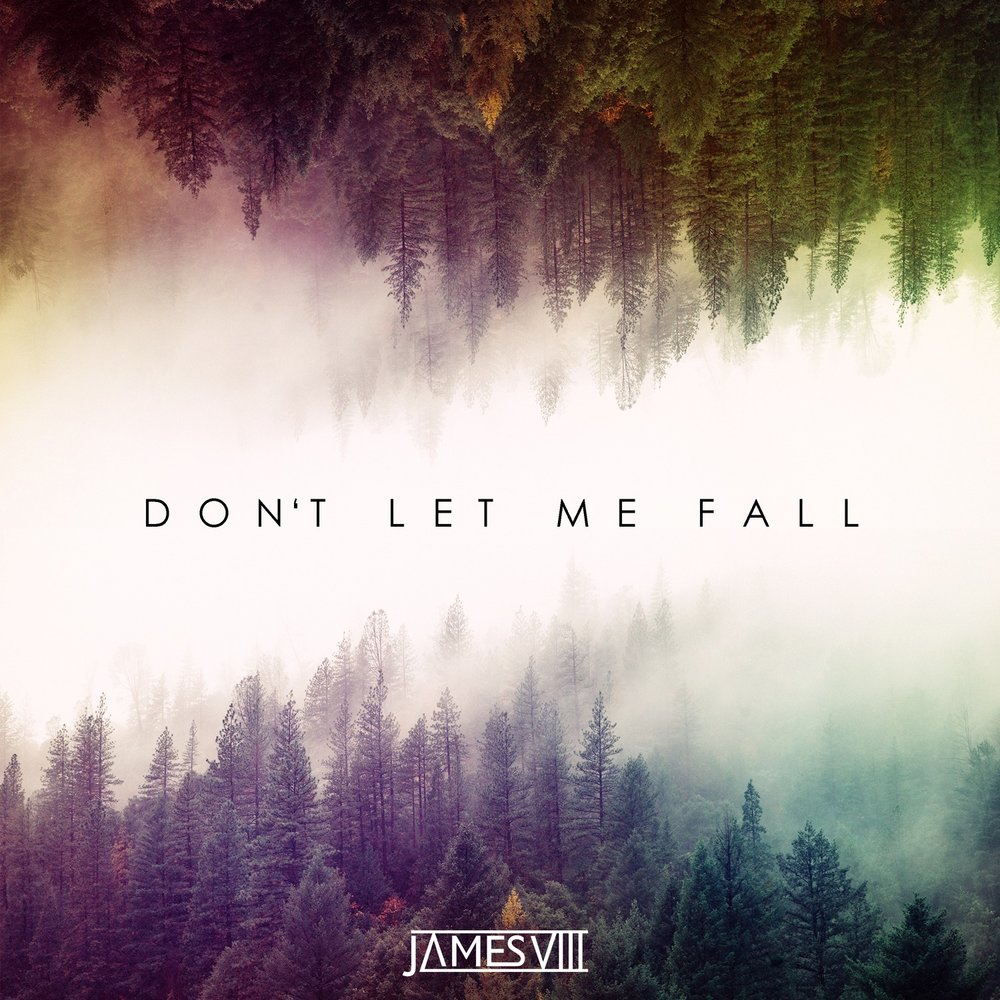 Don't Let me Fall. Песня Let me Fall. James 8.