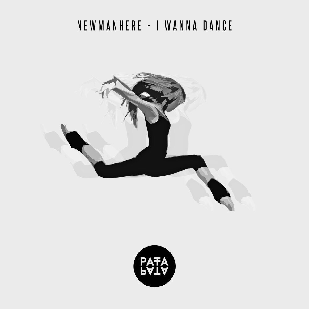 I wanna dance until we die. Newmanhere. Wanna Dance. I wanna Dance.