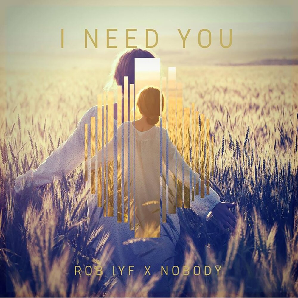 Need you. Nobody needs me. Обложка к песне i need Somebody. Album Art download i need you.