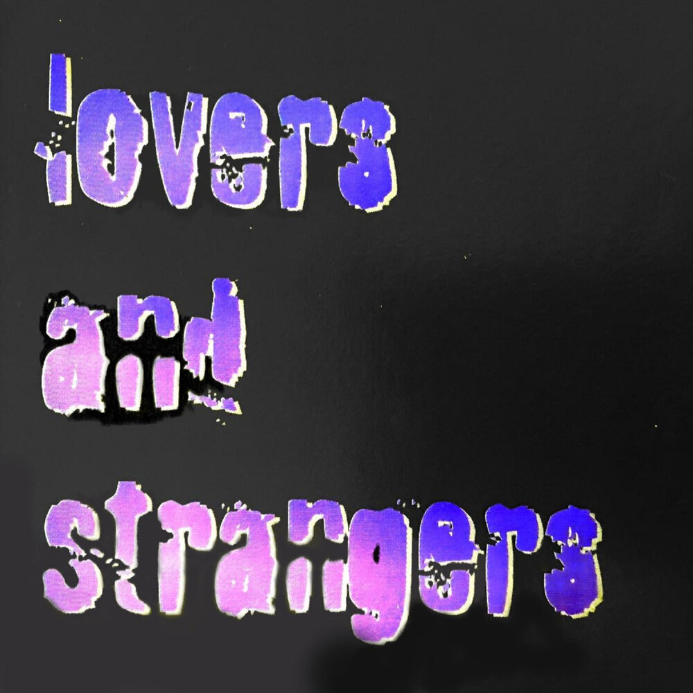 Loving strangers.