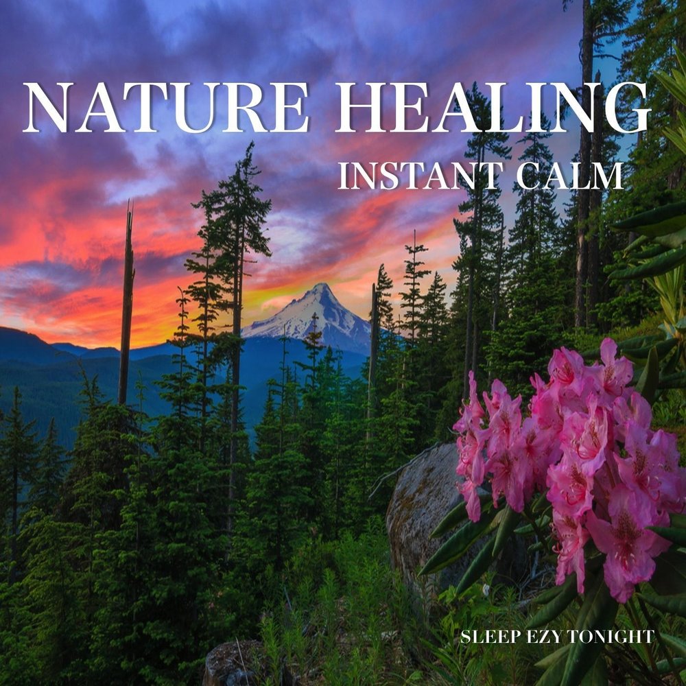 Nature heals. Instant Healing. Nature Tonight. The nature of Healing. Nature is Healing.