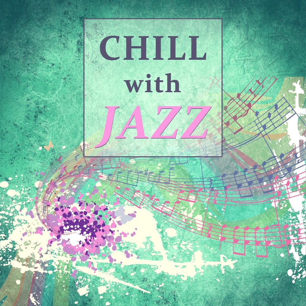 Chilled jazz. Chill Jazz.